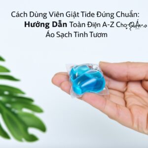 Cách Dùng Viên Giặt Tide Đúng Chuẩn: Hướng Dẫn Toàn Diện A-Z Cho Quần Áo Sạch Tinh Tươm